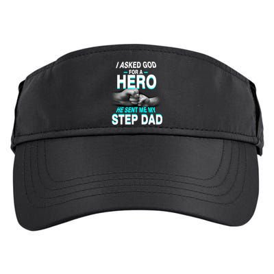 Asked God For A Hero He Sent Me My Step Dad Adult Drive Performance Visor
