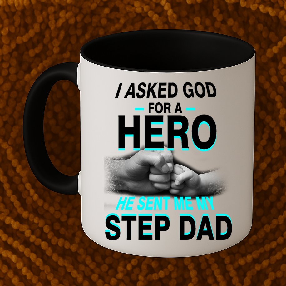 Asked God For A Hero He Sent Me My Step Dad Mug