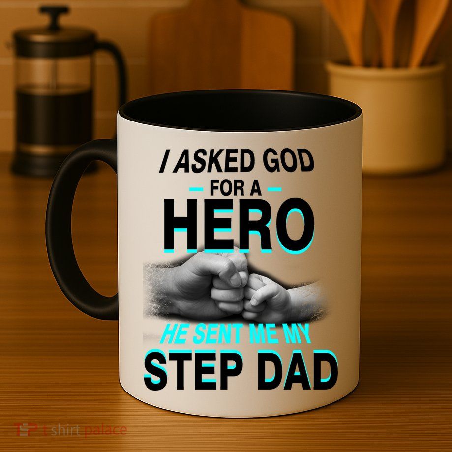 Asked God For A Hero He Sent Me My Step Dad Mug