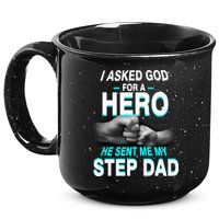 Asked God For A Hero He Sent Me My Step Dad 15oz Campfire Ceramic Mug