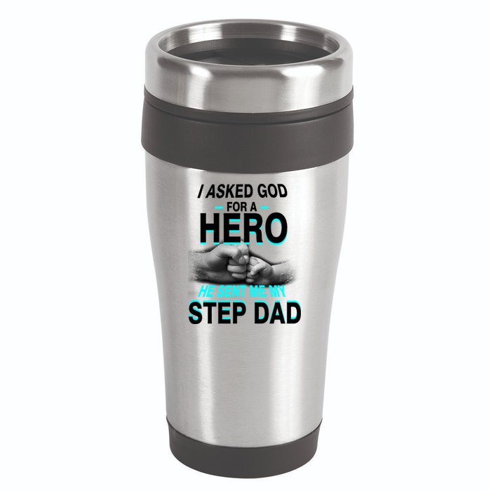 Asked God For A Hero He Sent Me My Step Dad 16oz Travel Tumbler