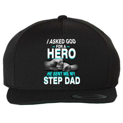 Asked God For A Hero He Sent Me My Step Dad Wool Snapback Cap