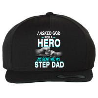 Asked God For A Hero He Sent Me My Step Dad Wool Snapback Cap