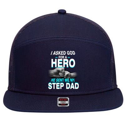Asked God For A Hero He Sent Me My Step Dad 7 Panel Mesh Trucker Snapback Hat