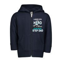 Asked God For A Hero He Sent Me My Step Dad Toddler Zip Fleece Hoodie