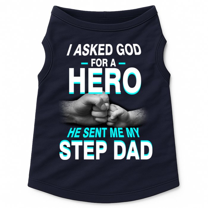 Asked God For A Hero He Sent Me My Step Dad Doggie Tank