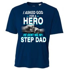 Asked God For A Hero He Sent Me My Step Dad Cooling Performance Crew T-Shirt