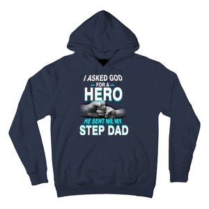 Asked God For A Hero He Sent Me My Step Dad Hoodie