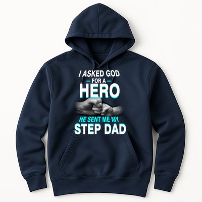 Asked God For A Hero He Sent Me My Step Dad Hoodie