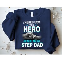 Asked God For A Hero He Sent Me My Step Dad Sweatshirt