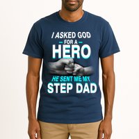 Asked God For A Hero He Sent Me My Step Dad Tall T-Shirt