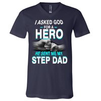 Asked God For A Hero He Sent Me My Step Dad V-Neck T-Shirt