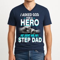 Asked God For A Hero He Sent Me My Step Dad V-Neck T-Shirt