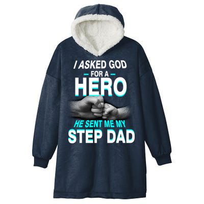 Asked God For A Hero He Sent Me My Step Dad Hooded Wearable Blanket
