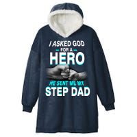 Asked God For A Hero He Sent Me My Step Dad Hooded Wearable Blanket