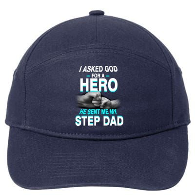 Asked God For A Hero He Sent Me My Step Dad 7-Panel Snapback Hat