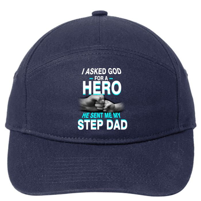 Asked God For A Hero He Sent Me My Step Dad 7-Panel Snapback Hat