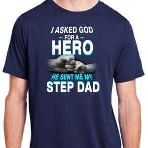 Asked God For A Hero He Sent Me My Step Dad Adult ChromaSoft Performance T-Shirt