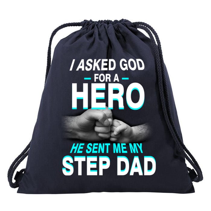 Asked God For A Hero He Sent Me My Step Dad Drawstring Bag