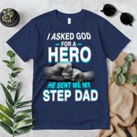 Asked God For A Hero He Sent Me My Step Dad Premium T-Shirt