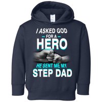 Asked God For A Hero He Sent Me My Step Dad Toddler Hoodie