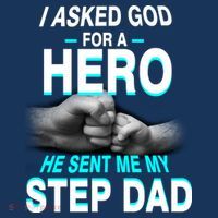 Asked God For A Hero He Sent Me My Step Dad Toddler Hoodie