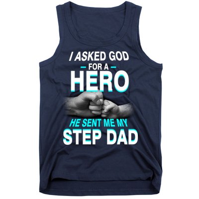 Asked God For A Hero He Sent Me My Step Dad Tank Top