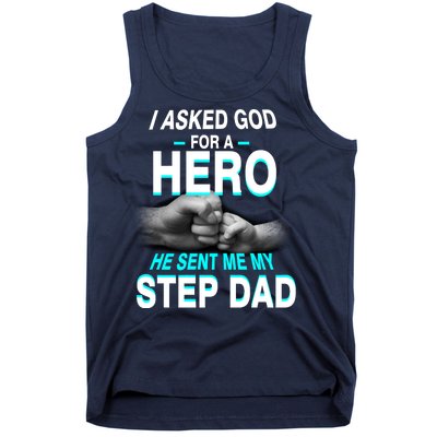 Asked God For A Hero He Sent Me My Step Dad Tank Top