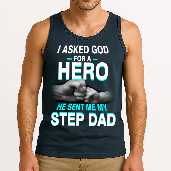 Asked God For A Hero He Sent Me My Step Dad Tank Top