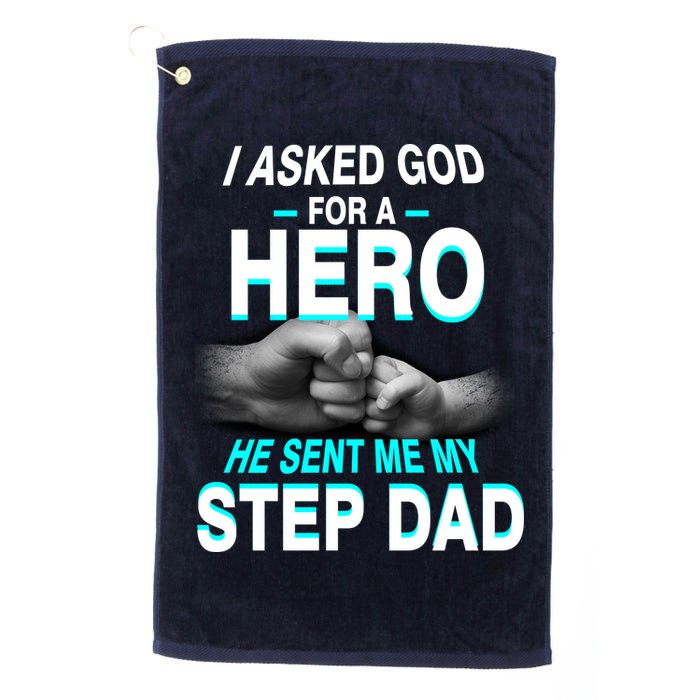 Asked God For A Hero He Sent Me My Step Dad Golf Towel