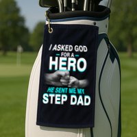 Asked God For A Hero He Sent Me My Step Dad Golf Towel