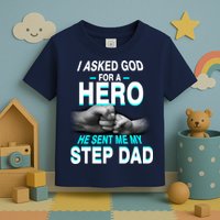 Asked God For A Hero He Sent Me My Step Dad Toddler T-Shirt