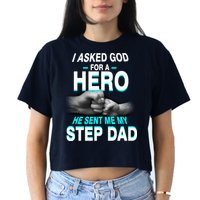 Asked God For A Hero He Sent Me My Step Dad Crop Top