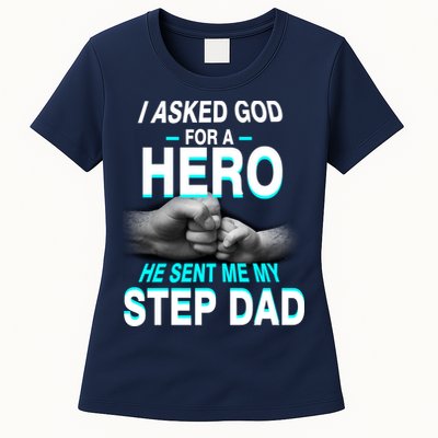 Asked God For A Hero He Sent Me My Step Dad Womens T-Shirt