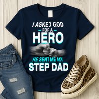 Asked God For A Hero He Sent Me My Step Dad Womens T-Shirt