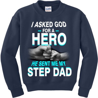 Asked God For A Hero He Sent Me My Step Dad Kids Sweatshirt