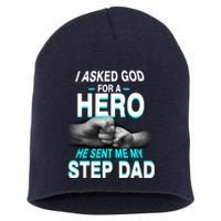 Asked God For A Hero He Sent Me My Step Dad Short Acrylic Beanie