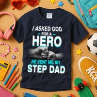 Asked God For A Hero He Sent Me My Step Dad Kids T-Shirt