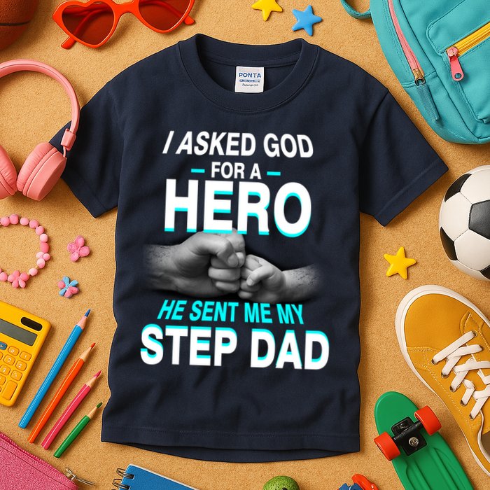Asked God For A Hero He Sent Me My Step Dad Kids T-Shirt