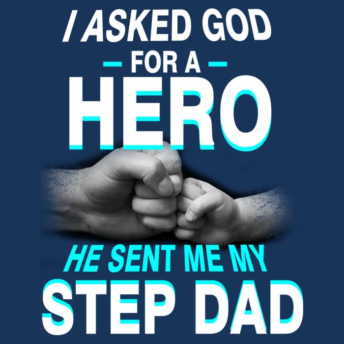 Asked God For A Hero He Sent Me My Step Dad Kids T-Shirt