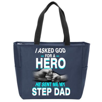 Asked God For A Hero He Sent Me My Step Dad Zip Tote Bag