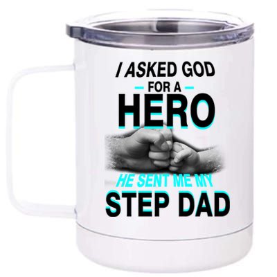 Asked God For A Hero He Sent Me My Step Dad 12 oz Stainless Steel Tumbler Cup