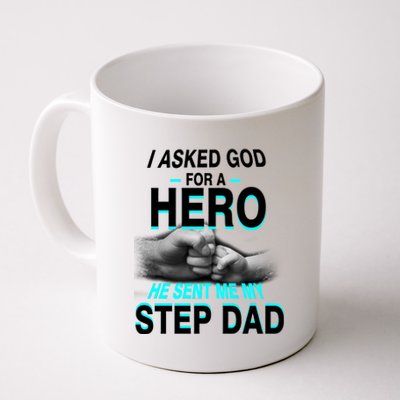 Asked God For A Hero He Sent Me My Step Dad Coffee Mug