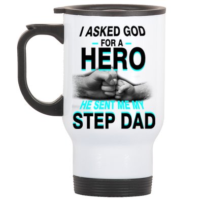 Asked God For A Hero He Sent Me My Step Dad Stainless Steel Travel Mug