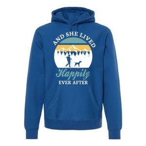 And She Lived Happily Ever After Trekking Hiking With Dogs Cool Gift Premium Hoodie