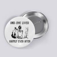 And She Lived Happily Ever After Funny Dogs Button