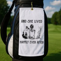And She Lived Happily Ever After Funny Dogs Golf Towel