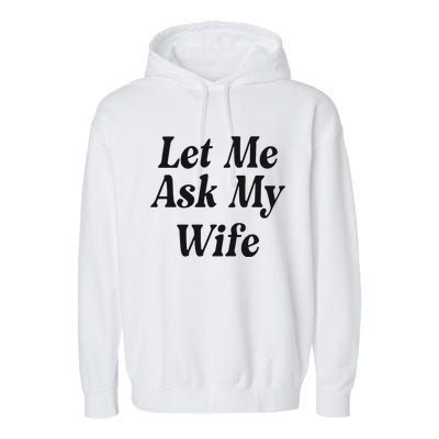 Adam Sandler Let Me Ask My Wife Garment-Dyed Fleece Hoodie