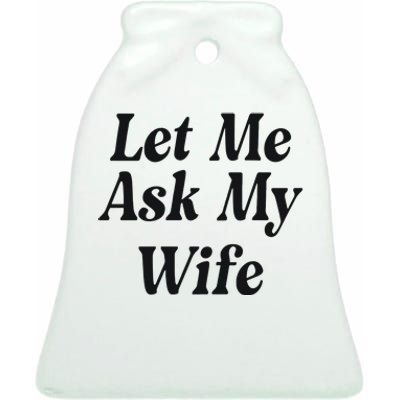 Adam Sandler Let Me Ask My Wife Ceramic Bell Ornament