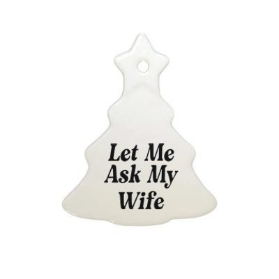 Adam Sandler Let Me Ask My Wife Ceramic Tree Ornament